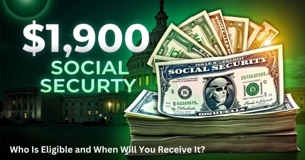 $1,900 Social Security Direct Payment Who Is Eligible and When Will You Receive It